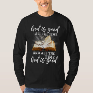 T-shirt Dieu Est Bon Tout Le Temps Et Tout Le Temps Dieu E