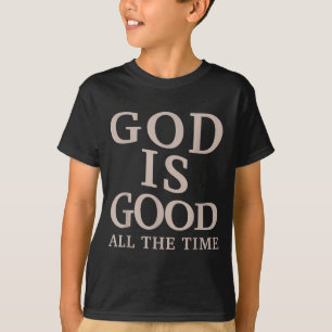 T-shirt Dieu est bon tout le temps Foi chrétienne Bible Ve