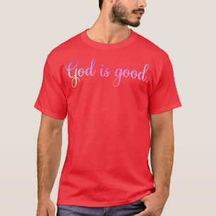 T-shirt Dieu est bon tout le temps foi spirituelle chrétie