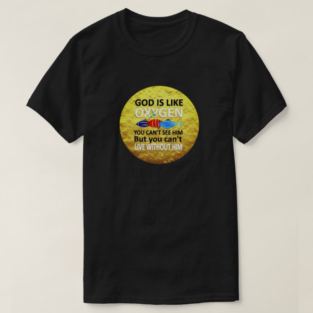 T-shirt Dieu Est Comme L'Oxygène Cant Voir Ni Vivre Sans L (Design devant)