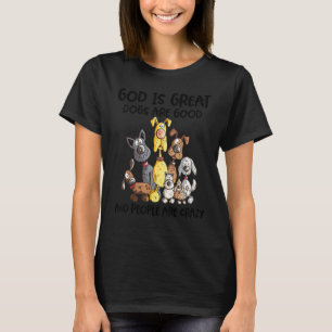 T-shirt Dieu Est De Grands Chiens Sont Bons Et Les Gens So