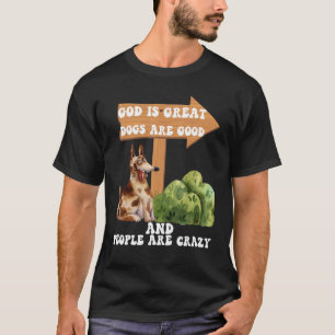 T-shirt Dieu Est De Grands Chiens Sont Bons Et Les Gens So