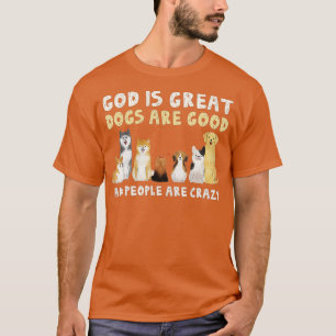 T-shirt Dieu est de grands chiens sont de bons Amoureux de