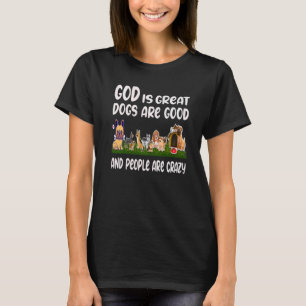 T-shirt Dieu Est De Grands Chiens Sont De Bons Gens Sont F
