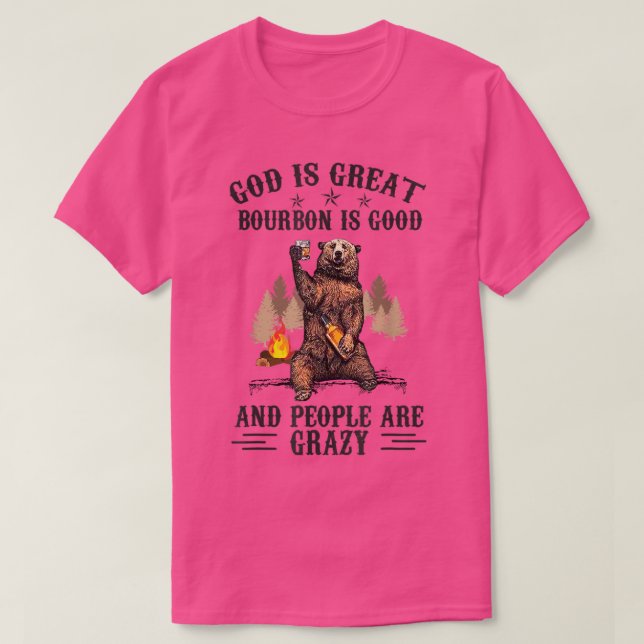 T-shirt Dieu Est Grand Bourbon Est Bon Et Les Gens Sont Fo (Design devant)