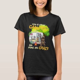 T-shirt Dieu Est Grand Camping Est Bon Et Les Gens Est Fou