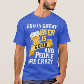 T-shirt Dieu Est Grand La Bière Est Bonne Et Les Gens Sont