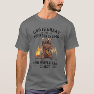 T-shirt Dieu Est Grand Le Bourbon Est Bon Et Les Gens Sont