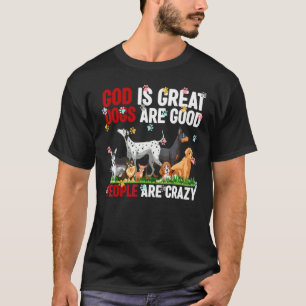 T-shirt Dieu Est Grand Les Chiens Sont Bon Et Les Gens Son