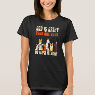 T-shirt Dieu Est Grand Les Chiens Sont Bons Les Gens Sont