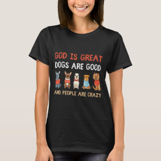 T-shirt Dieu Est Grand Les Chiens Sont Gentils Et Les Gens