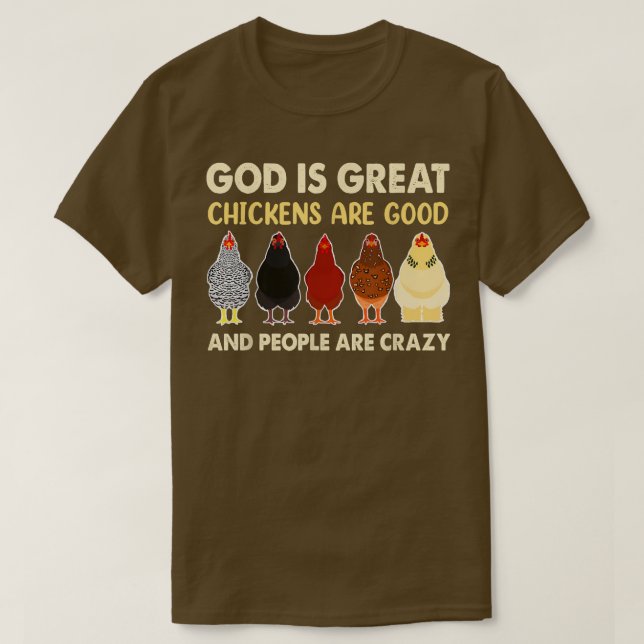 T-shirt Dieu Est Grand Poulets Sont Bons Les Gens Sont Fou (Design devant)