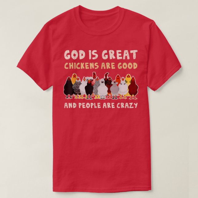 T-shirt Dieu Est Grand Poulets Sont Bons Les Gens Sont Fou (Design devant)