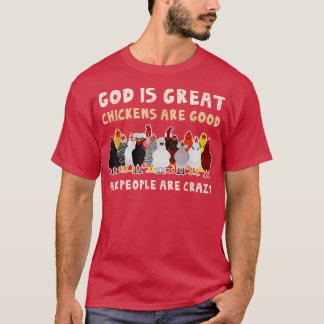 T-shirt Dieu Est Grand Poulets Sont Bons Les Gens Sont Fou