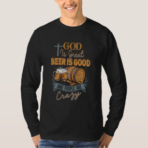 T-shirt Dieu Est Grande Bière Est Bonne Et Les Gens Sont F