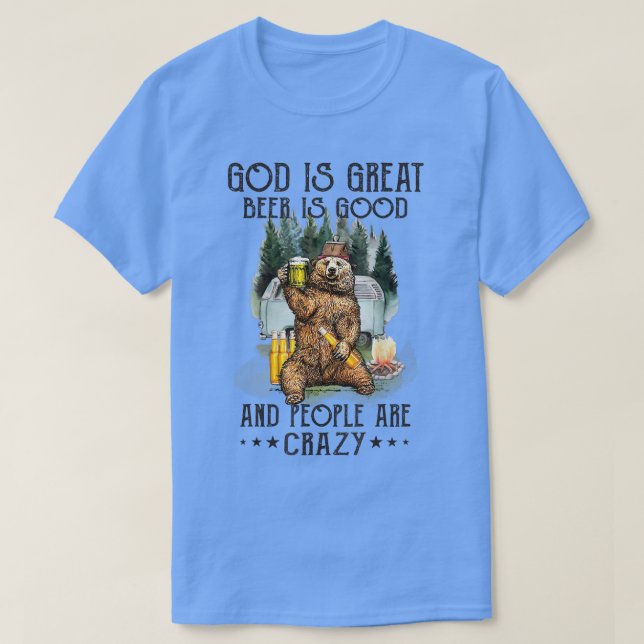 T-shirt Dieu Est Grande Bière Est Bonne Et Les Gens Sont F (Design devant)