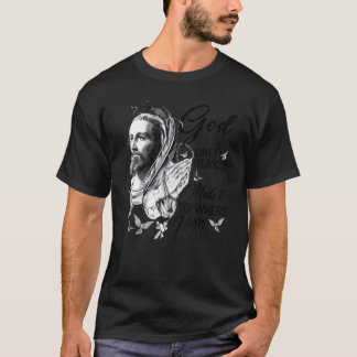 T-shirt Dieu Est La Seule Raison Pour Laquelle Je Suis Là 