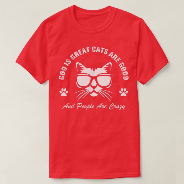 T-shirt Dieu Est Les Grands Chats Sont Bons Et Les Gens So (Design devant)
