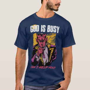 T-shirt Dieu Est Occupé Puis-Je Vous Aider Drôle Don Satan