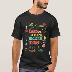 T-shirt Dieu Est Si Plus Grand Que L'Inspiration Chrétienn