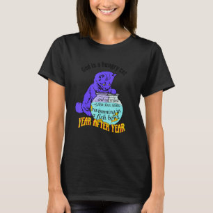 T-shirt Dieu est un chat affamé et nous sommes juste quelq