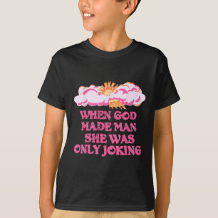 T-shirt Dieu Fut L'Homme Elle Ne Faisait Que Plaisanter Dr