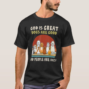T-shirt Dieu Jésus Chiens Sont Bons Les Gens Sont Fous