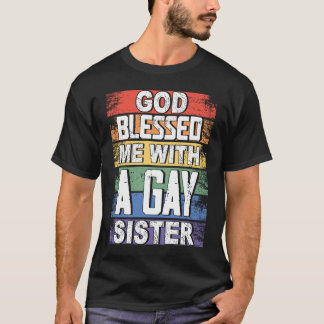T-shirt Dieu M'A Béni Avec Une Soeur Gay LGBT Pride