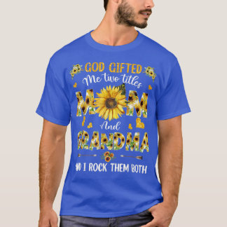 T-shirt Dieu M'A Donné Deux Titres Maman Et Grand-Mère Tou
