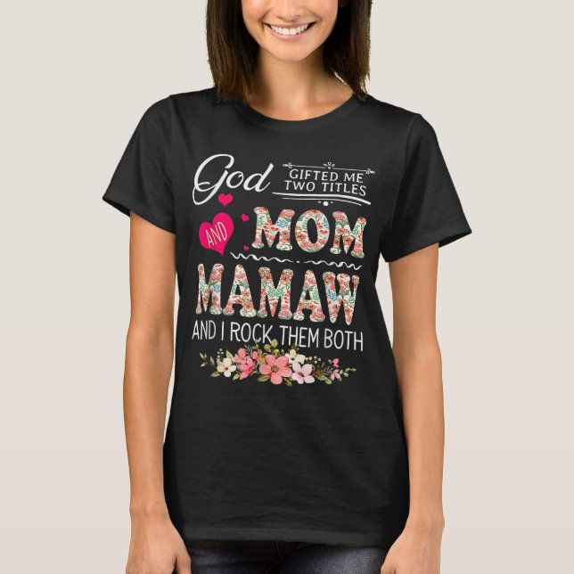 T-shirt Dieu M'A Donné Deux Titres Maman Et Mamaw Flower M (Devant)