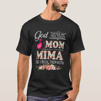 T-shirt Dieu M'A Donné Deux Titres Maman Et Mima Flower Mo