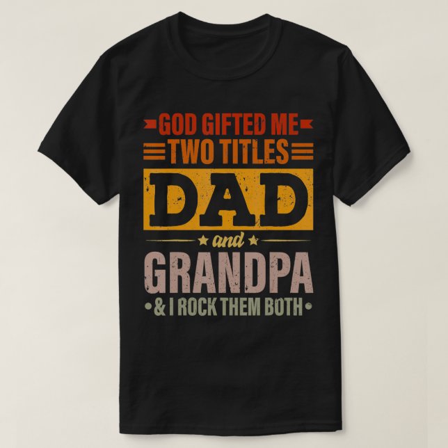T-shirt Dieu M'A Donné Deux Titres Papa Et Grand-Père Gros (Design devant)
