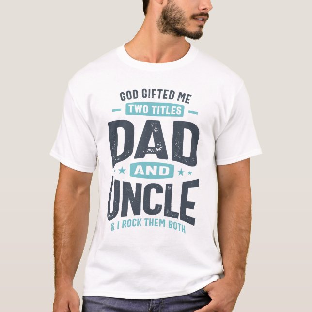 T-shirt Dieu m'a offert deux titres Papa et oncle (Devant)