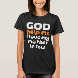 T-shirt Dieu m'aide, j'aime ma mère en droit