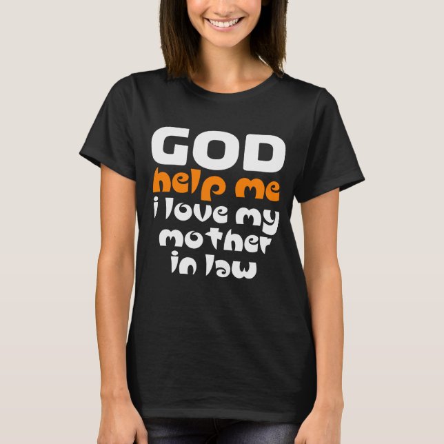 T-shirt Dieu m'aide, j'aime ma mère en droit (Devant)