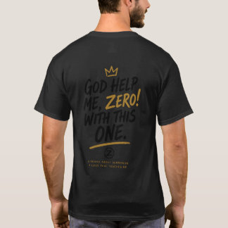 T-shirt Dieu m'aide, Zéro ! Avec celui-ci. Devant Crête Do