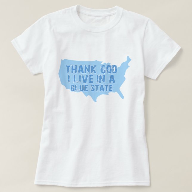 T-shirt Dieu Merci, Je Vis Dans Un État Bleu (Design devant)