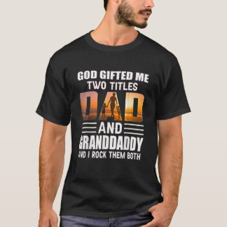 T-shirt Dieu Moi Deux Titres Papa Et Grand-Papa Drôle Gran