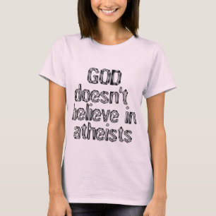 T-shirt Dieu ne croit pas en athées