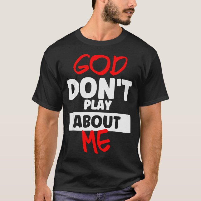 T-shirt Dieu ne plaisante pas avec moi  (Devant)