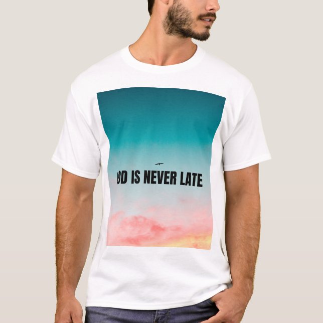 T-shirt Dieu n'est jamais en retard  (Devant)