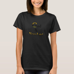 T-shirt Dieu N'Est Jamais En Retard Dieu Est Toujours À L'