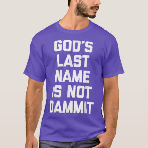 T-shirt Dieu Nom n'est pas Dammit Funny catholique Chris