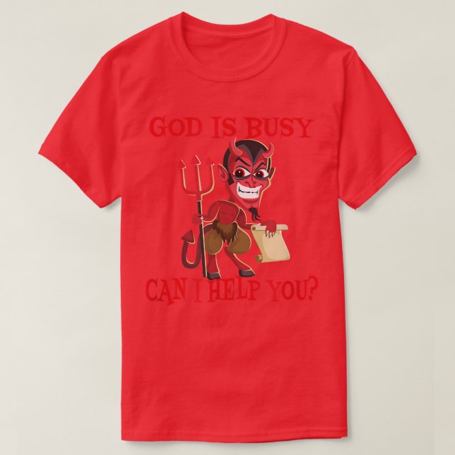 T-shirt Dieu Occupé Puis-Je Vous Aider Satan Devil Sarcasm (Design devant)