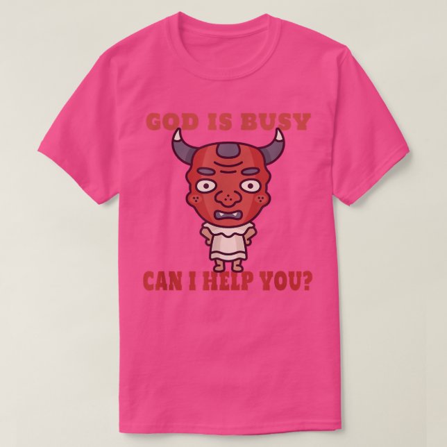 T-shirt Dieu Occupé Puis-Je Vous Aider Satan Devil Sarcasm (Design devant)