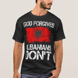 T-shirt Dieu pardonne aux Albanais Dont don