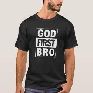 T-shirt Dieu Premier Bro Foi chrétienne Jésus