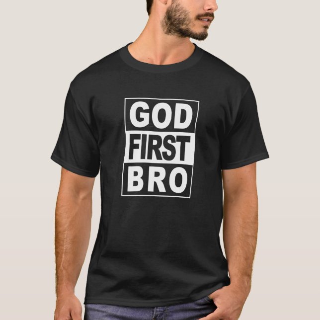 T-shirt Dieu Premier Bro Foi chrétienne Jésus (Devant)