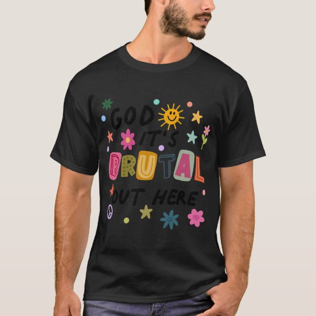T-shirt Dieu que c'est brutal dehors (Devant)