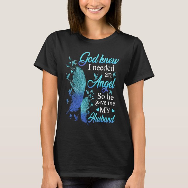 T-shirt Dieu Savait Que J'Avais Besoin D'Un Ange Pour Qu'I (Devant)